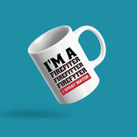 I'm A Firefiter Firefitter Firefyter, I Spray Water Firefighter Mug Firefighters Gift Firemen Firewomen Ceramic Mug 11oz White Novelty Drinkware
