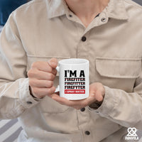 I'm A Firefiter Firefitter Firefyter, I Spray Water Firefighter Mug Firefighters Gift Firemen Firewomen Ceramic Mug 11oz White Novelty Drinkware